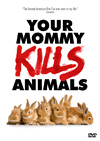 Kinoplakat Your Mommy Kills Animals