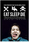Kinoplakat Eat, Sleep, Die