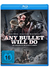 Blu-ray Any Bullet Will Do - Um Gnade muss man flehen
