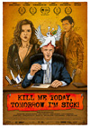 Kinoplakat Kill me today, tomorrow I'm sick!